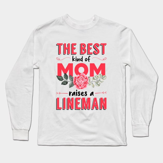 The Best Kind of Mom Raises a Lineman (Bright) Long Sleeve T-Shirt by Luluca Shirts